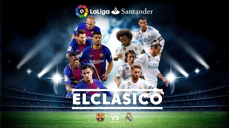 El Clasico là gì? Những trận El Clasico đáng nhớ nhất mọi thời đại