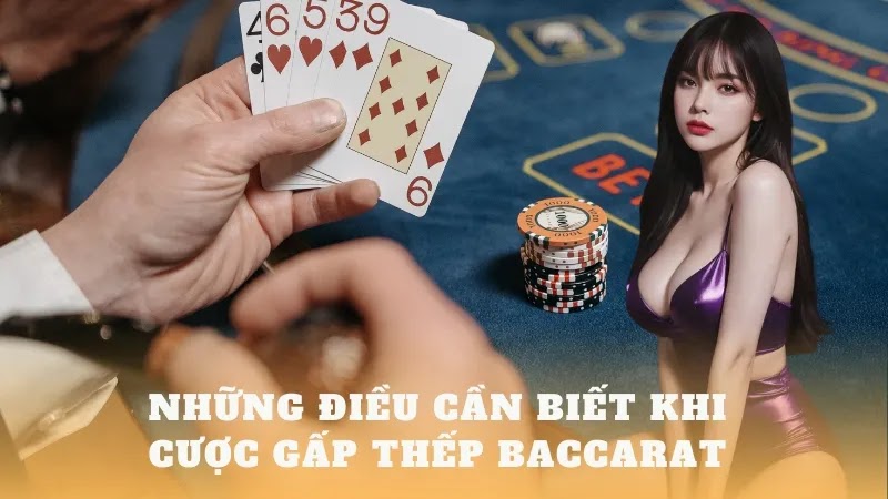 Phương pháp chơi Baccarat với phong cách gấp thếp siêu hay - CLB Thần Bài 2024